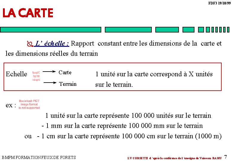 FDF 3 19/10/99 LA CARTE Ï L’ échelle : Rapport constant entre les dimensions FDF 3 19/10/99 LA CARTE Ï L’ échelle : Rapport constant entre les dimensions