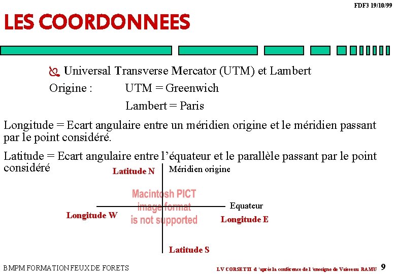 FDF 3 19/10/99 LES COORDONNEES Ï Universal Transverse Mercator (UTM) et Lambert Origine : FDF 3 19/10/99 LES COORDONNEES Ï Universal Transverse Mercator (UTM) et Lambert Origine :