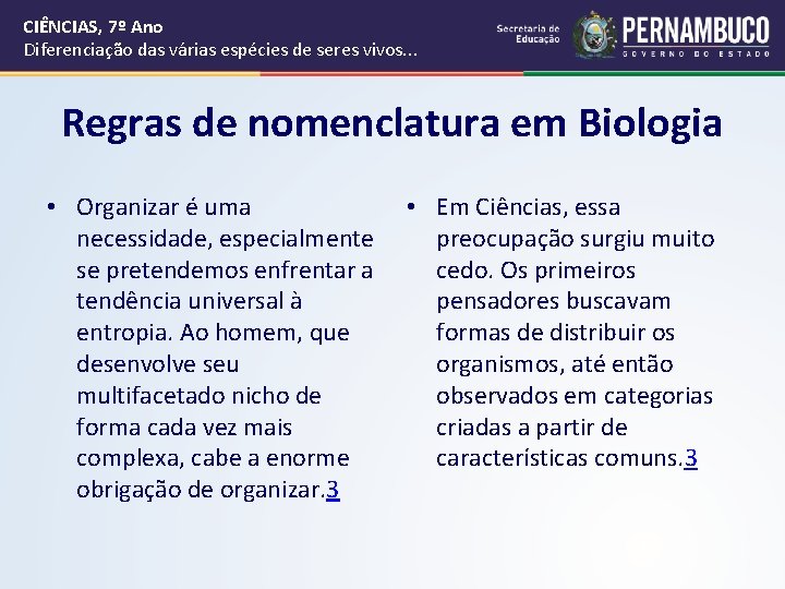 CIÊNCIAS, 7º Ano Diferenciação das várias espécies de seres vivos. . . Regras de CIÊNCIAS, 7º Ano Diferenciação das várias espécies de seres vivos. . . Regras de