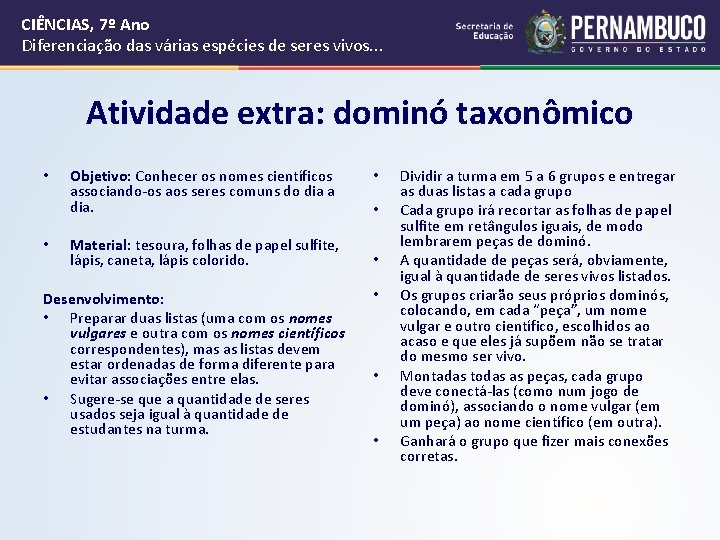 CIÊNCIAS, 7º Ano Diferenciação das várias espécies de seres vivos. . . Atividade extra: CIÊNCIAS, 7º Ano Diferenciação das várias espécies de seres vivos. . . Atividade extra: