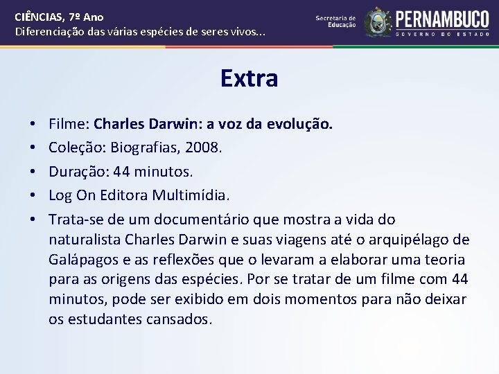 CIÊNCIAS, 7º Ano Diferenciação das várias espécies de seres vivos. . . Extra • CIÊNCIAS, 7º Ano Diferenciação das várias espécies de seres vivos. . . Extra •
