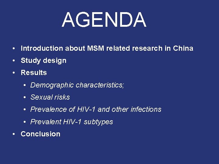 AGENDA • Introduction about MSM related research in China • Study design • Results