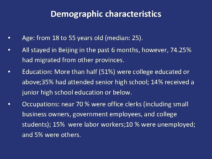 Demographic characteristics • Age: from 18 to 55 years old (median: 25). • All