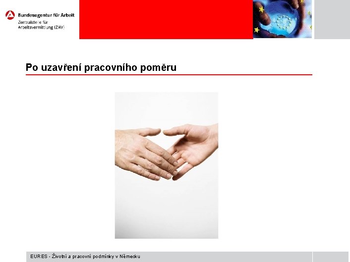 Po uzavření pracovního poměru EURES - Životní a pracovní podmínky v Německu 