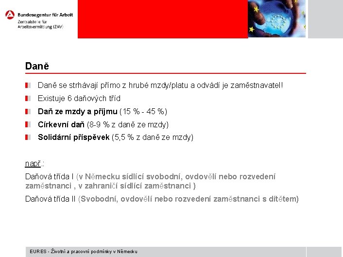 Daně se strhávají přímo z hrubé mzdy/platu a odvádí je zaměstnavatel! Existuje 6 daňových