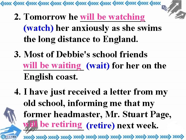 be watching 2. Tomorrow he will _______ (watch) her anxiously as she swims the be watching 2. Tomorrow he will _______ (watch) her anxiously as she swims the