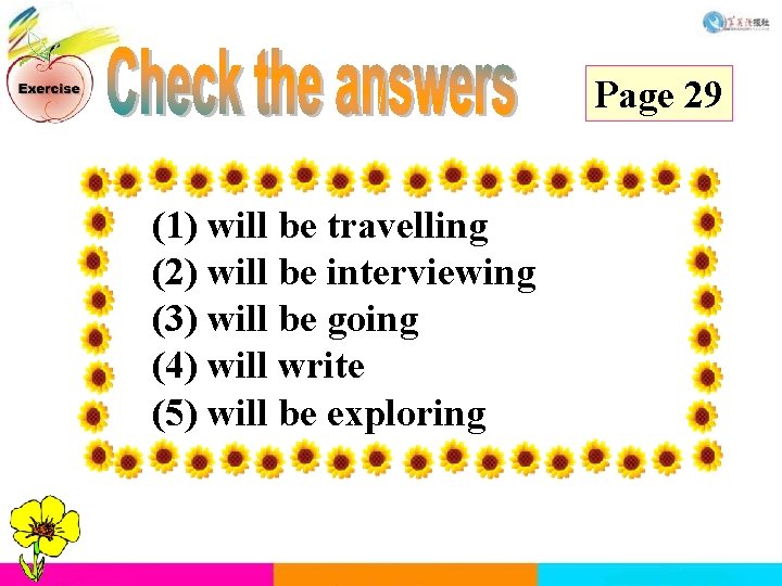 Page 29 (1) will be travelling (2) will be interviewing (3) will be going Page 29 (1) will be travelling (2) will be interviewing (3) will be going