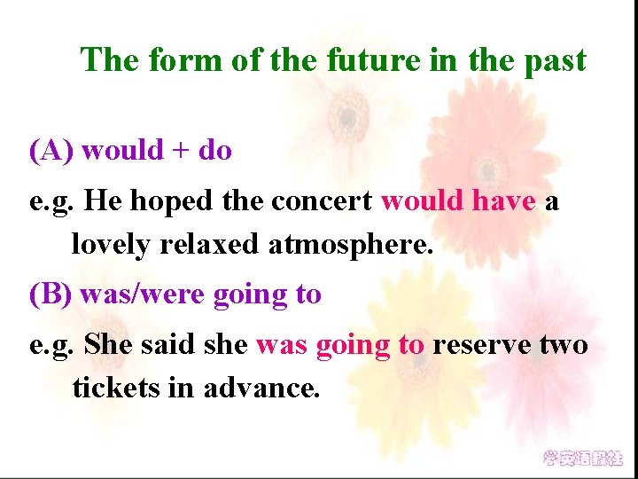 The form of the future in the past (A) would + do e. g. The form of the future in the past (A) would + do e. g.