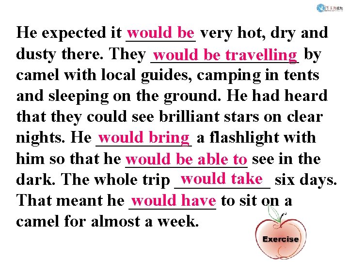 would be very hot, dry and He expected it ____ dusty there. They _________ would be very hot, dry and He expected it ____ dusty there. They _________