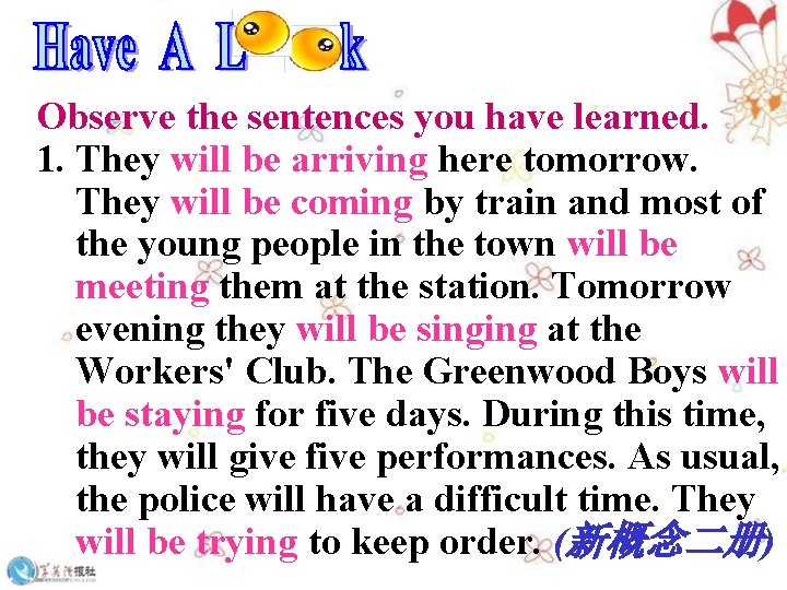 Observe the sentences you have learned. 1. They will be arriving here tomorrow. They Observe the sentences you have learned. 1. They will be arriving here tomorrow. They