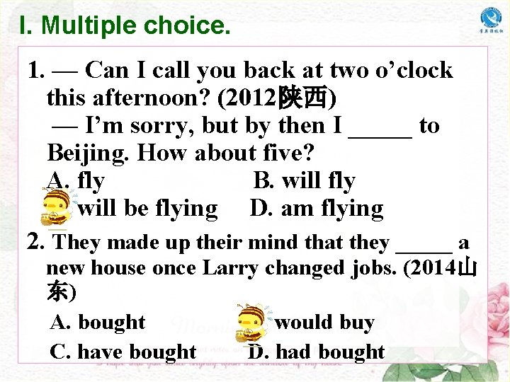 I. Multiple choice. 1. — Can I call you back at two o’clock this I. Multiple choice. 1. — Can I call you back at two o’clock this