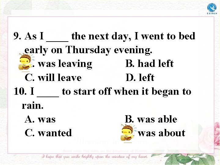 9. As I ____ the next day, I went to bed early on Thursday 9. As I ____ the next day, I went to bed early on Thursday
