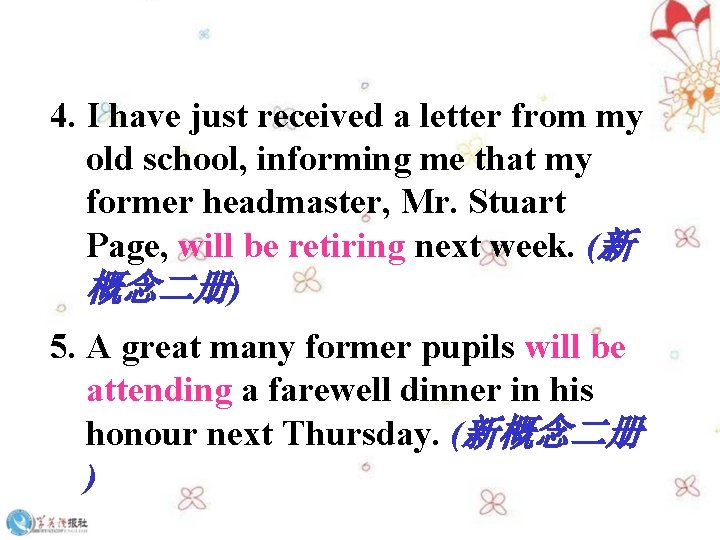 4. I have just received a letter from my old school, informing me that 4. I have just received a letter from my old school, informing me that