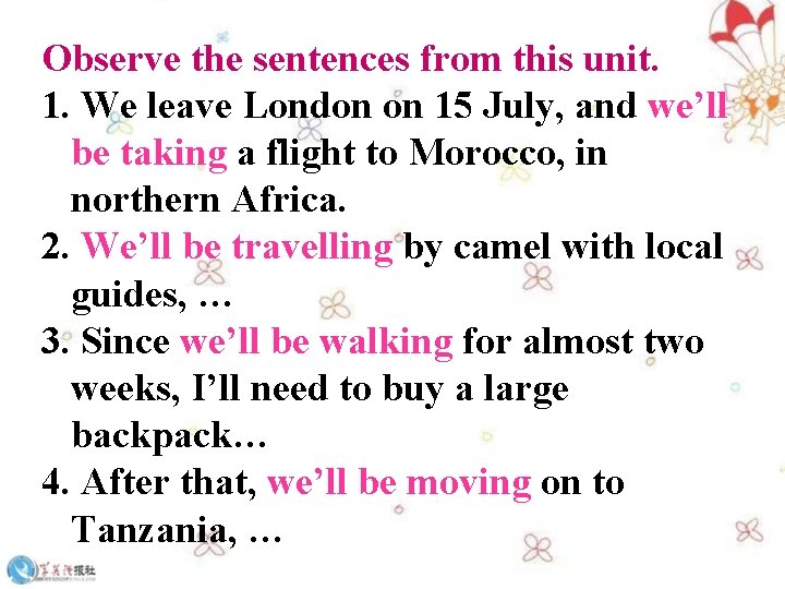 Observe the sentences from this unit. 1. We leave London on 15 July, and Observe the sentences from this unit. 1. We leave London on 15 July, and