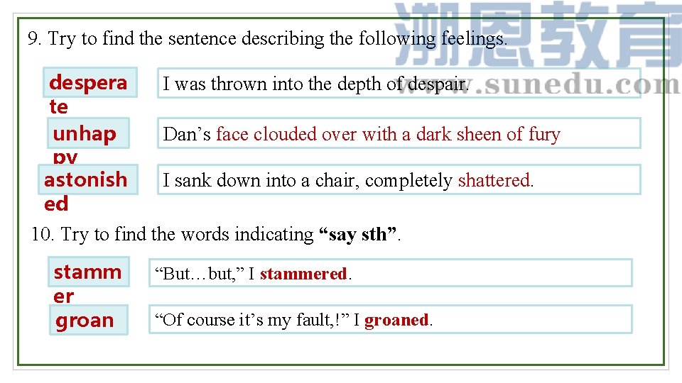 9. Try to find the sentence describing the following feelings. despera te unhap py