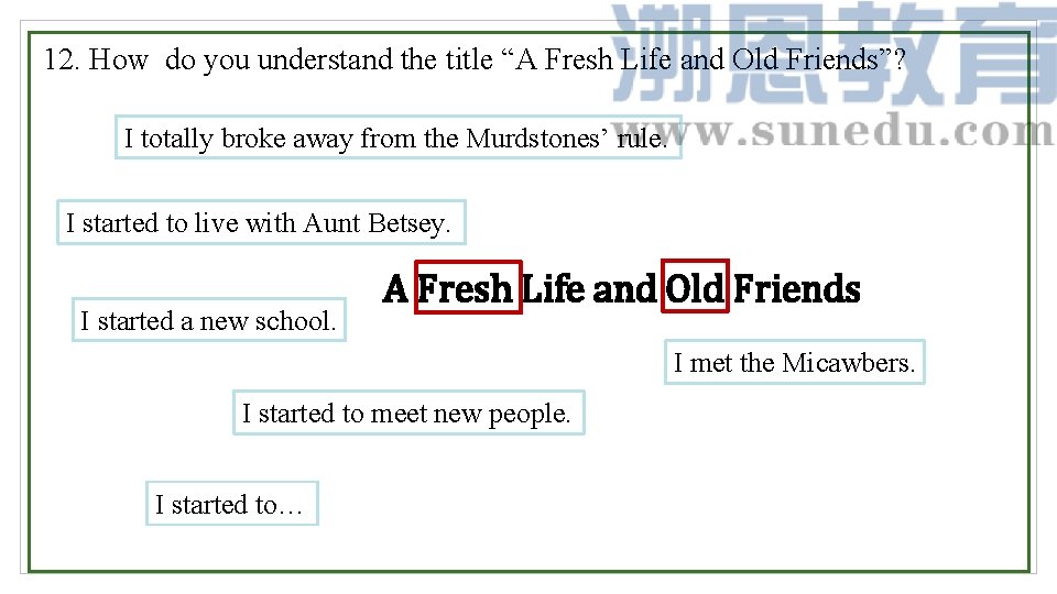 12. How do you understand the title “A Fresh Life and Old Friends”? I