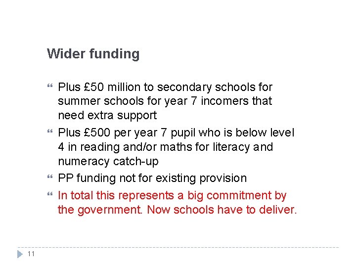 Wider funding 11 Plus £ 50 million to secondary schools for summer schools for