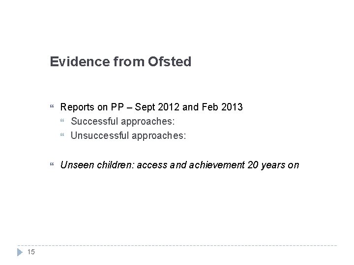 Evidence from Ofsted 15 Reports on PP – Sept 2012 and Feb 2013 Successful