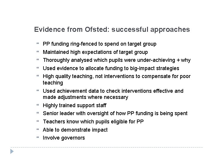Evidence from Ofsted: successful approaches PP funding ring-fenced to spend on target group Maintained