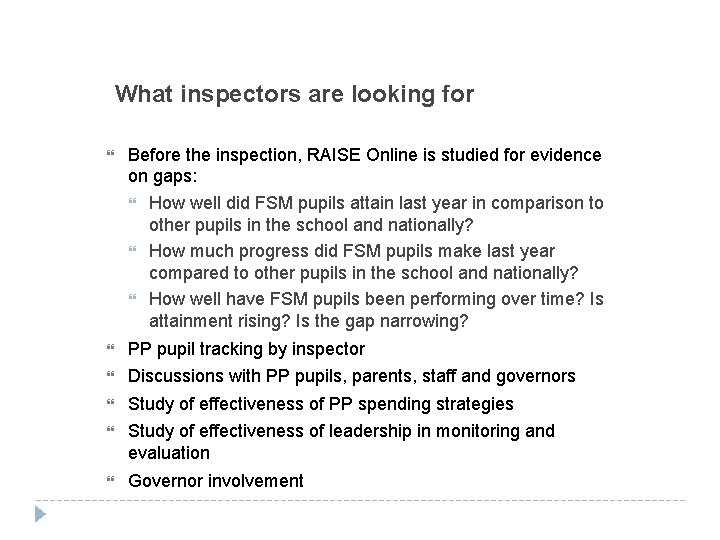 What inspectors are looking for Before the inspection, RAISE Online is studied for evidence