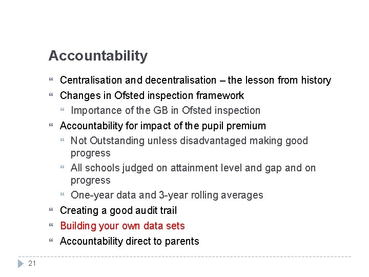 Accountability 21 Centralisation and decentralisation – the lesson from history Changes in Ofsted inspection