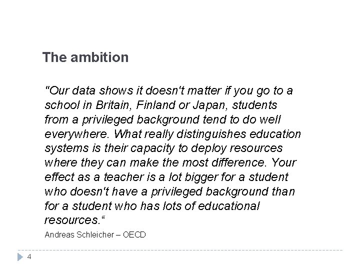 The ambition "Our data shows it doesn't matter if you go to a school