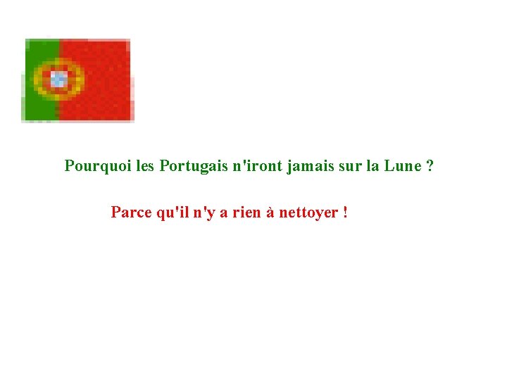 Pourquoi les Portugais n'iront jamais sur la Lune ? Parce qu'il n'y a rien