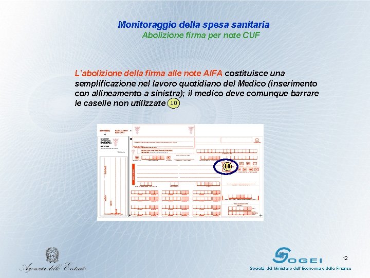 Monitoraggio della spesa sanitaria Abolizione firma per note CUF L’abolizione della firma alle note