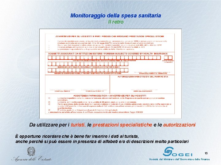 Monitoraggio della spesa sanitaria Il retro Da utilizzare per i turisti, le prestazioni specialistiche