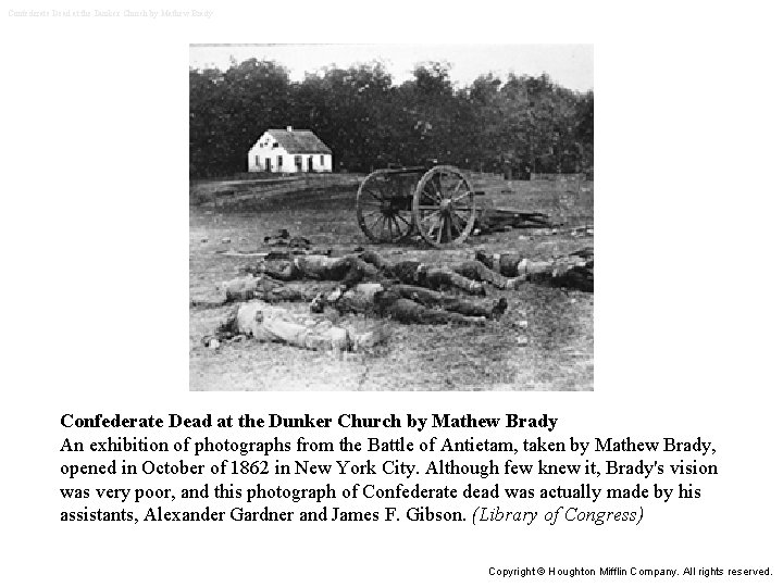 Confederate Dead at the Dunker Church by Mathew Brady An exhibition of photographs from