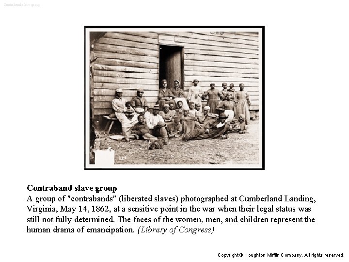 Contraband slave group A group of "contrabands" (liberated slaves) photographed at Cumberland Landing, Virginia,