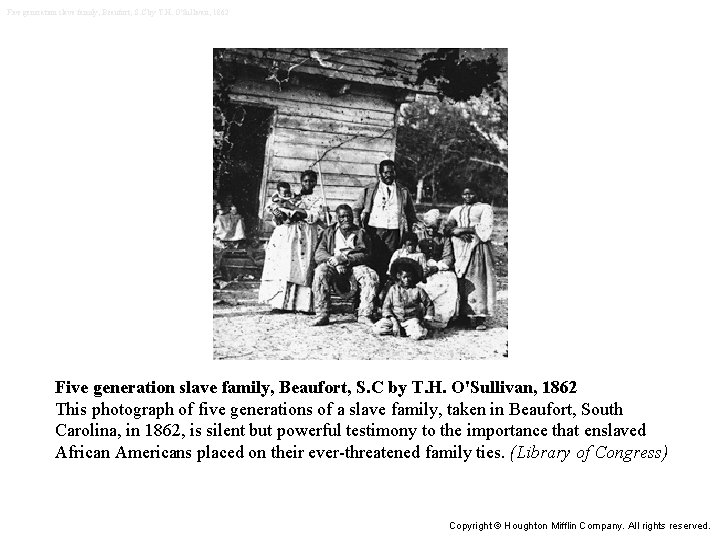 Five generation slave family, Beaufort, S. C by T. H. O'Sullivan, 1862 This photograph