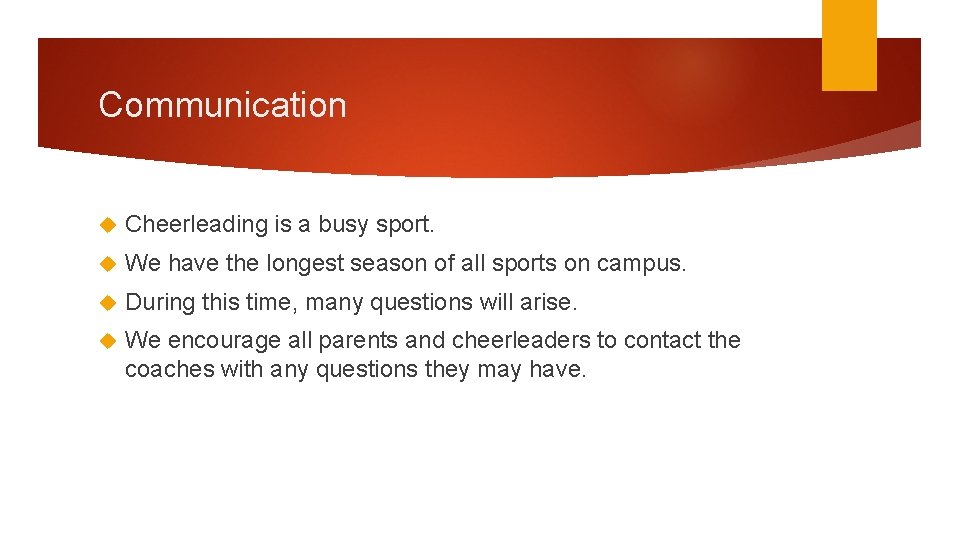 Communication Cheerleading is a busy sport. We have the longest season of all sports
