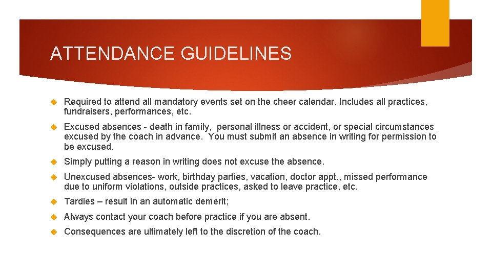 ATTENDANCE GUIDELINES Required to attend all mandatory events set on the cheer calendar. Includes