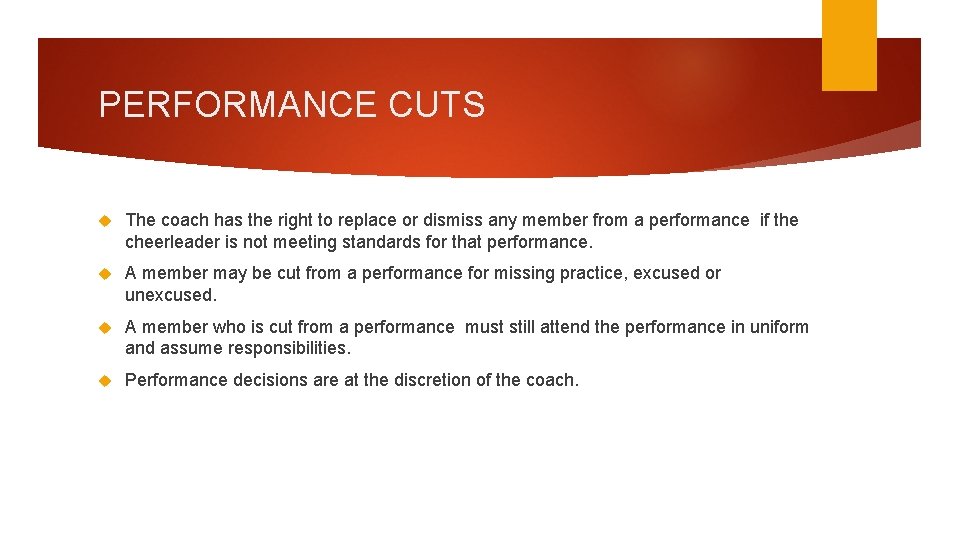 PERFORMANCE CUTS The coach has the right to replace or dismiss any member from