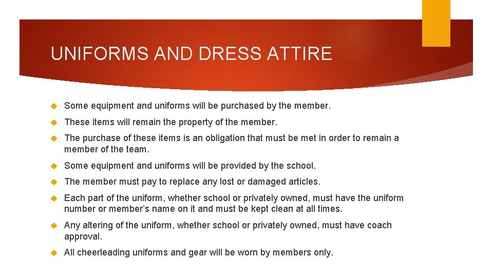 UNIFORMS AND DRESS ATTIRE Some equipment and uniforms will be purchased by the member.