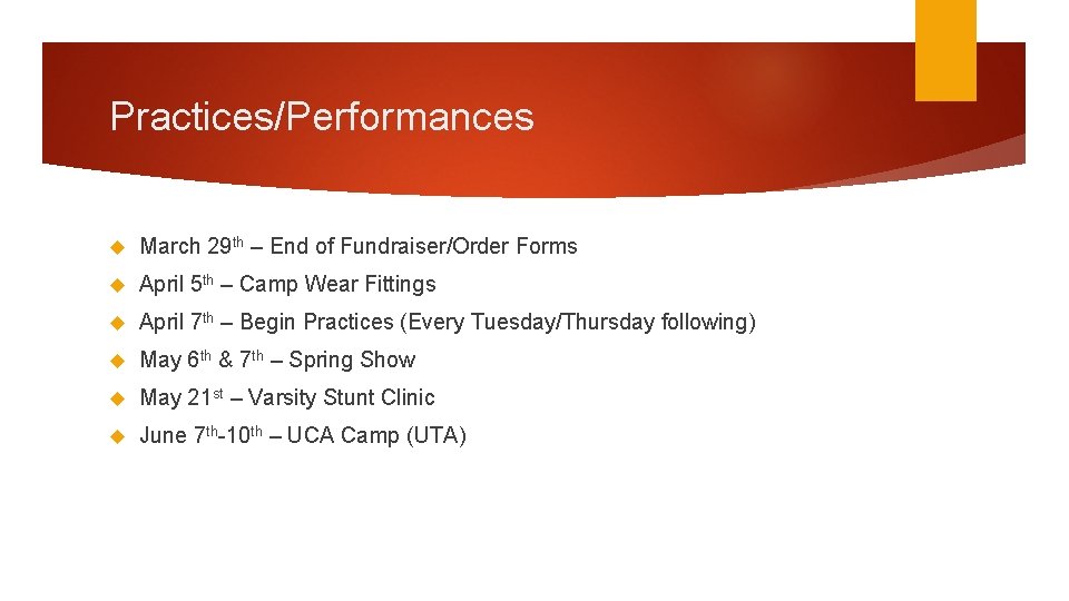 Practices/Performances March 29 th – End of Fundraiser/Order Forms April 5 th – Camp