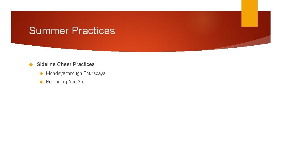 Summer Practices Sideline Cheer Practices Mondays through Thursdays Beginning Aug 3 rd 