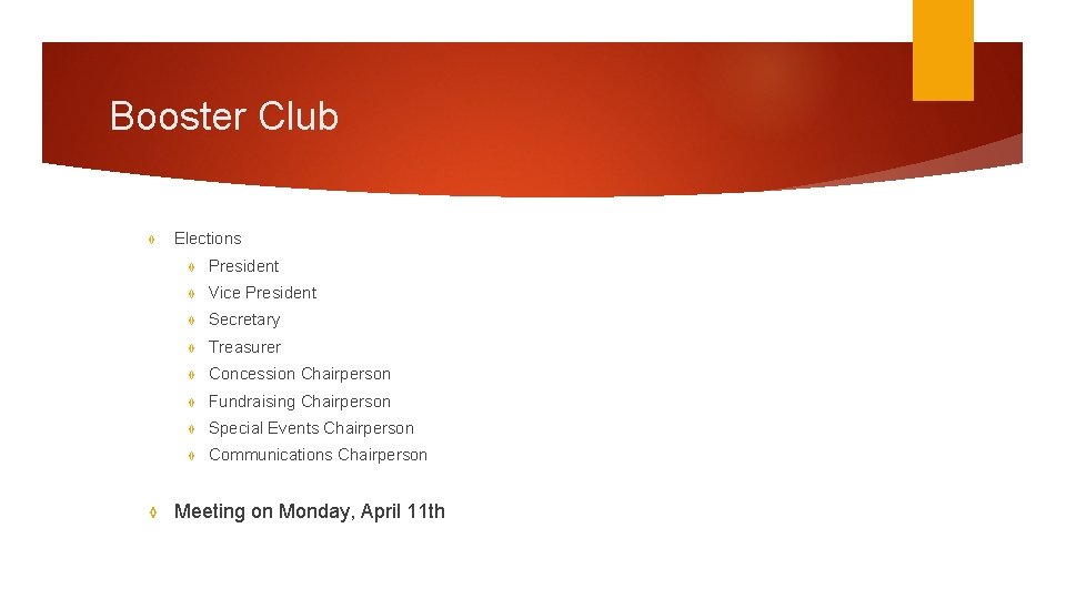 Booster Club ◊ ◊ Elections ◊ President ◊ Vice President ◊ Secretary ◊ Treasurer