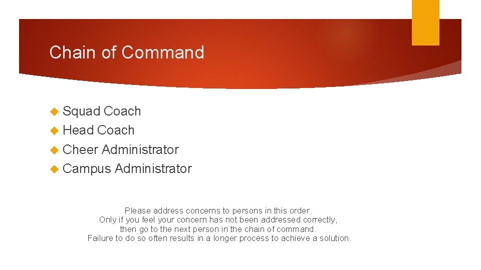 Chain of Command Squad Coach Head Coach Cheer Administrator Campus Administrator Please address concerns