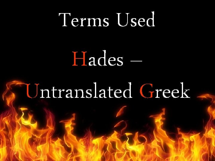 Terms Used Hades – Untranslated Greek 