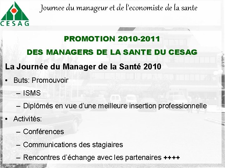 Journee du manageur et de l’economiste de la sante PROMOTION 2010 -2011 DES MANAGERS