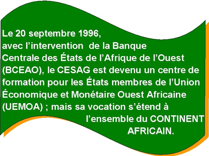 Le 20 septembre 1996, avec l’intervention de la Banque Centrale des États de l’Afrique