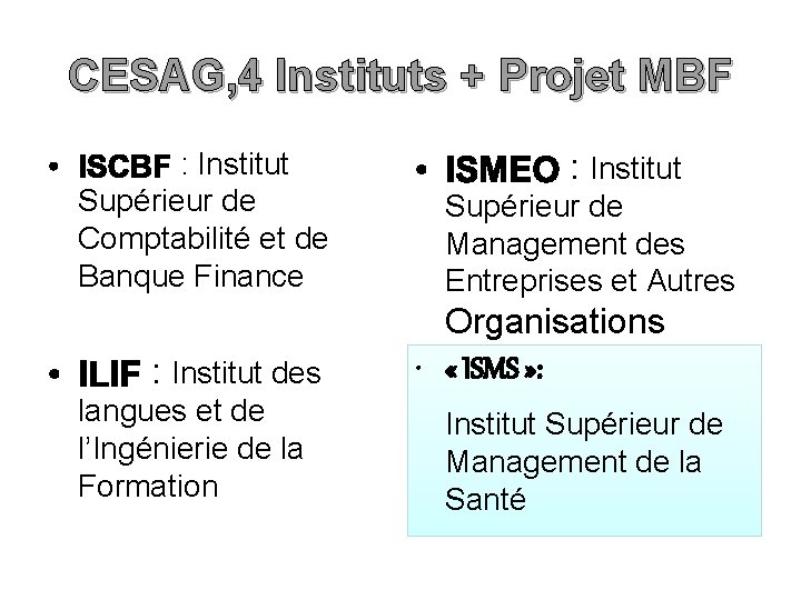 CESAG, 4 Instituts + Projet MBF : Institut Supérieur de Comptabilité et de Banque