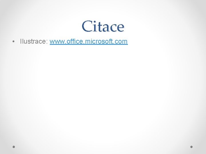 Citace • Ilustrace: www. office. microsoft. com Citace • Ilustrace: www. office. microsoft. com