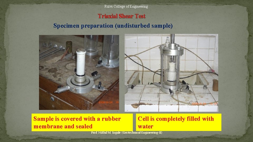 Rizvi College of Engineering Triaxial Shear Test Specimen preparation (undisturbed sample) Sample is covered