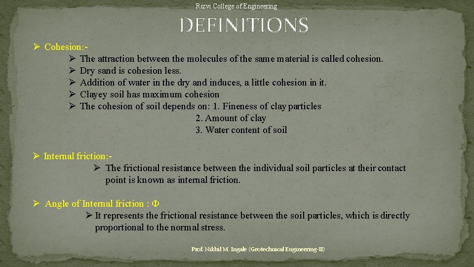 Rizvi College of Engineering DEFINITIONS Cohesion: The attraction between the molecules of the same
