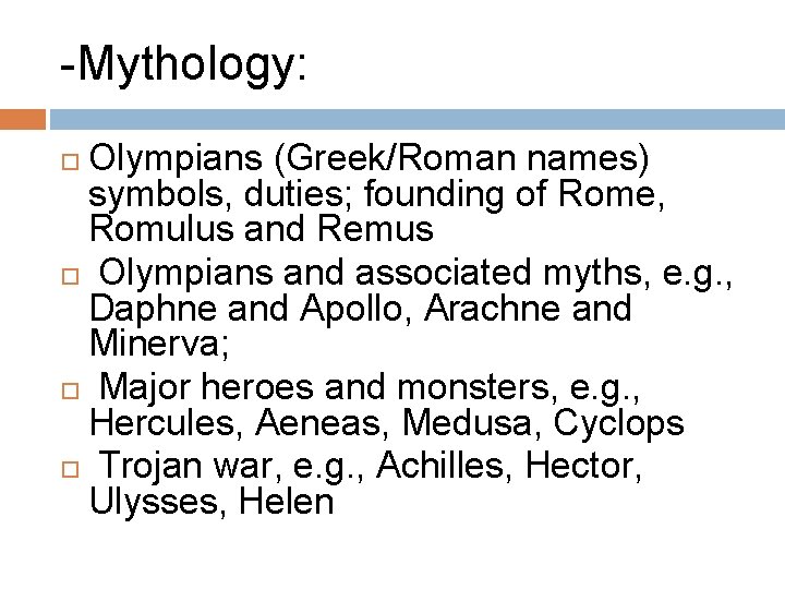 -Mythology: Olympians (Greek/Roman names) symbols, duties; founding of Rome, Romulus and Remus Olympians and