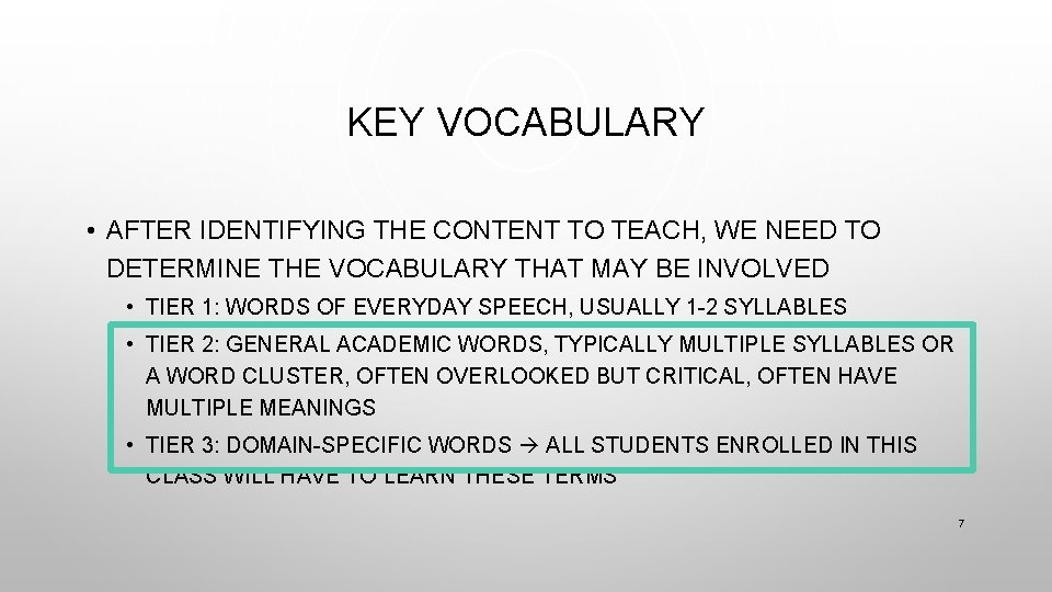 KEY VOCABULARY • AFTER IDENTIFYING THE CONTENT TO TEACH, WE NEED TO DETERMINE THE