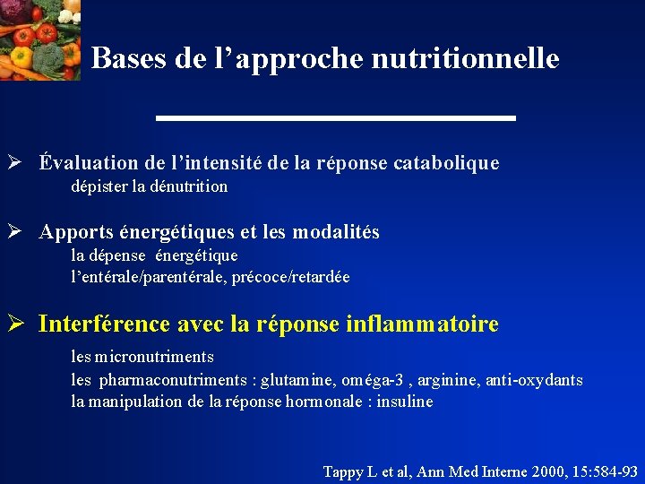 Bases de l’approche nutritionnelle Ø Évaluation de l’intensité de la réponse catabolique dépister la